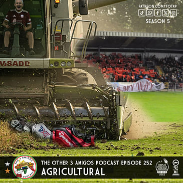 Episode 252 - Agricultural