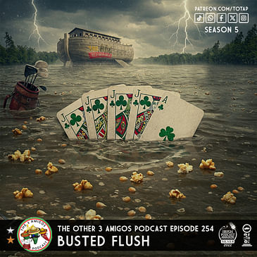 Episode 254 - Busted Flush