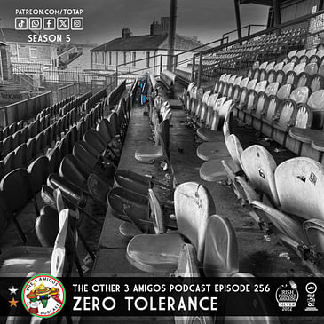 Episode 256 - Zero Tolerance