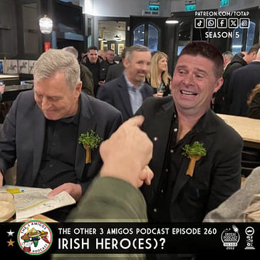 Episode 260 - Irish Hero(es)?
