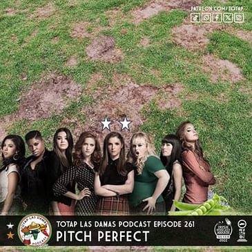 Episode 261 - Las Damas - Pitch Perfect