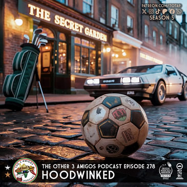 Episode 278 - Hoodwinked