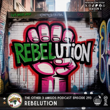 Episode 293 - REBELUTION