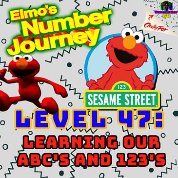 Level 47 - Learning Our ABC's and 1 2 3's