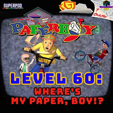 Level 60 - Where's My Paper, Boy!?