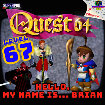 Level 67 - Quest 64 - Hello, My Name Is... Brian