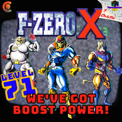 Level 71 - F-Zero X - We've Got Boost Power!