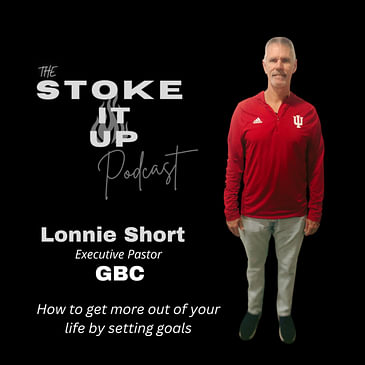 How to get more out of your life by setting goals with Lonnie Short