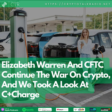Elizabeth Warren And #CFTC Continue The War On Crypto, And We Took A Look At C+Charge