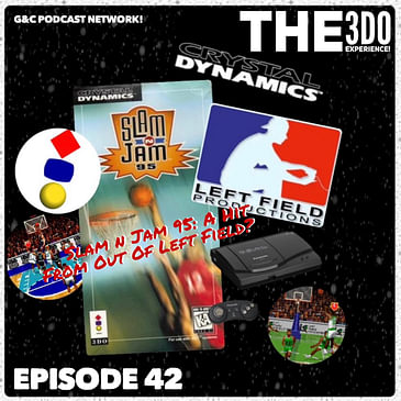 The 3DO Experience - Episode 42: Slam n Jam 95: A Hit From Out Of Left Field!