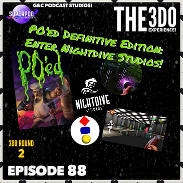 The 3DO Experience - Episode 88: PO'ed Definitive Edition: Enter Nightdive Studios!