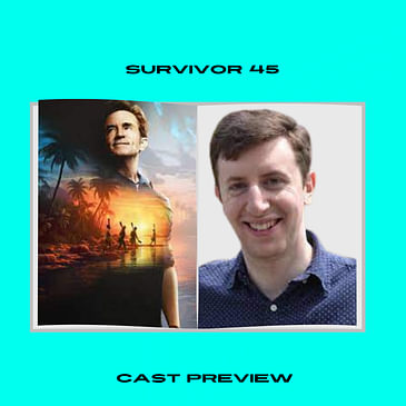Mike Bloom previews the Survivor 45 cast!