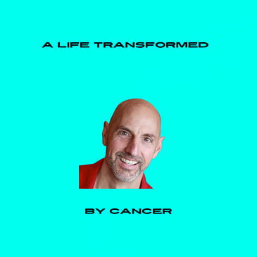 Dan Hegerich's Life was Transformed by Cancer