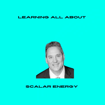 Learning all about scaler energy with Tom Paladino