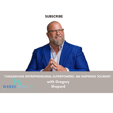 Unleashing Entrepreneurial Superpowers: An Inspiring Journey with Gregory Shepard