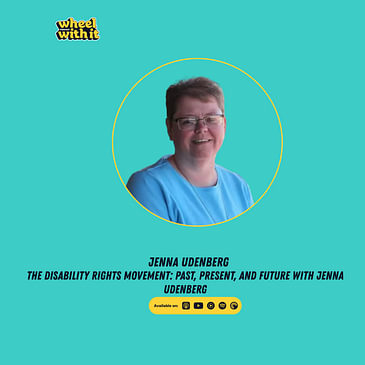 The Disability Rights Movement: Past, Present, and Future with Jenna Udenberg