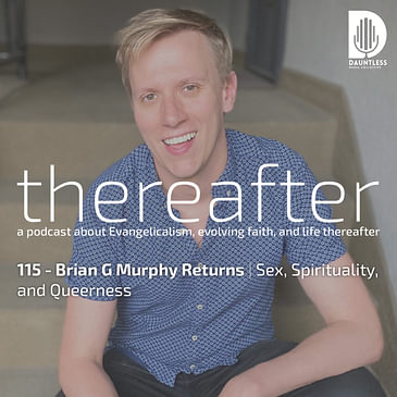 115 - Brian G Murphy Returns | Sex, Spirituality, and Queerness
