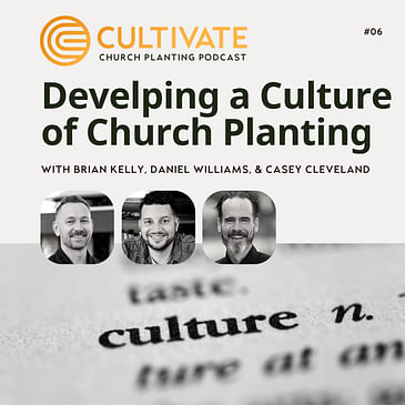 Developing a Church Planting Culture - Casey Cleveland & Daniel Williams