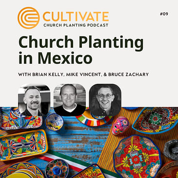 Church Planting in Mexico - Mike Vincent & Bruce Zachary