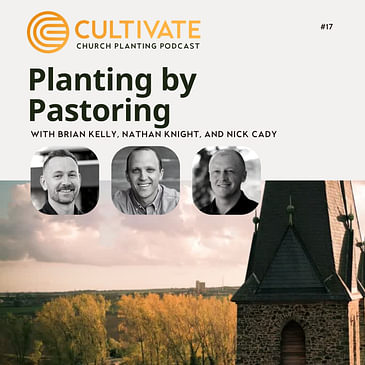 Planting by Pastoring - Nathan Knight & Nick Cady