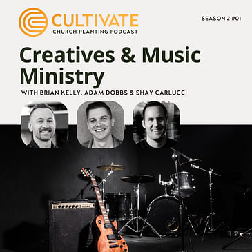 Creatives & Music Ministry - Adam Dobbs and Shay Carlucci