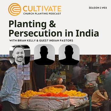 Planting & Persecution in India – Guest Indian Pastors