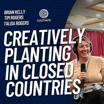 Creatively Planting in Closed Countries – Tim and Talisa Rogers