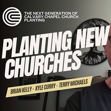 Planting New Churches – Terry Michaels & Kyle Curry