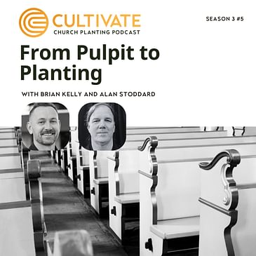 From Pulpit to Planting: Alan Stoddard’s Church Planting Journey”