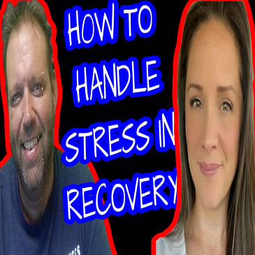 232-HOW TO HANDLE STRESS IN RECOVERY