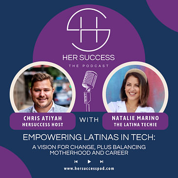 Empowering Latinas in Tech: A vision for change, plus balancing motherhood and career
