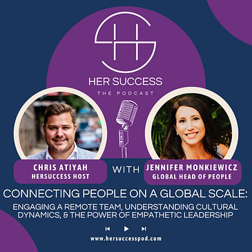 Connecting people on a global scale: engaging a remote team, understanding cultural dynamics, & the power of empathetic leadership