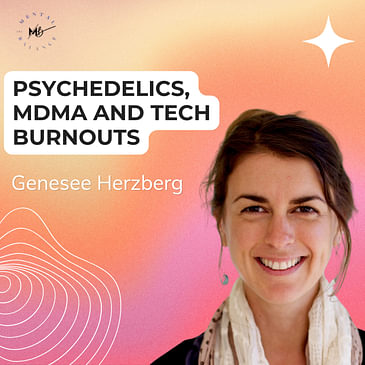 Ep 8. Psychedelics can heal? Therapist explains tech burnout and mental health