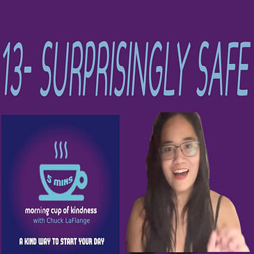 13- SURPRISINGLY SAFE