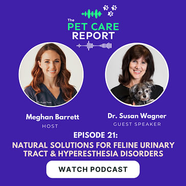 Dr. Susan Wagner: Natural Solutions for Feline Urinary Tract & Hyperesthesia Disorders | E21
