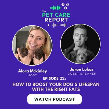 Jaron Lukas: How to Boost Your Dog's Lifespan with the Right Fats | E22