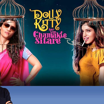 129: Dolly Kitty Aur Woh Chamakte Sitare | Bollywood Movie Review by Anupama Chopra | Film Companion