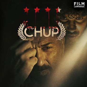 Chup Movie Review by Anupama Chopra | Sunny Deol, Dulquer Salmaan, Shreya Dhanwanthary | Film Companion