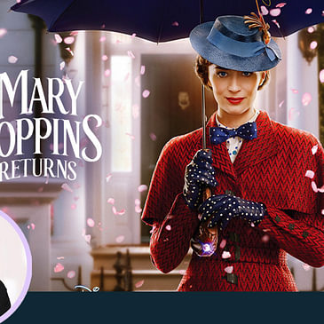 38: Anupama Chopra's Movie Review of Mary Poppins Returns | Rob Marshall | Emily Blunt