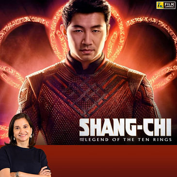 Shang-Chi and the Legend of the Ten Rings | Hollywood Movie Review | Anupama Chopra | Film Companion