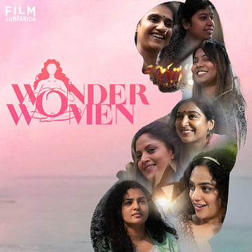 Wonder Women Movie Review by Anupama Chopra | Anjali Menon | Nadiya Moidu, Parvathy, Nithya Menen | Film Companion