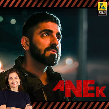 Anek | Bollywood Movie Review by Anupama Chopra | Ayushmann Khurrana | Film Companion