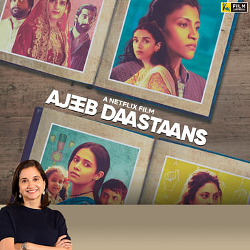 Ajeeb Daastaans | Anupama Chopra's Review | Film Companion