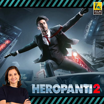 Heropanti 2 | Bollywood Movie Review by Anupama Chopra | Tiger Shroff, Nawazuddin Siddiqui