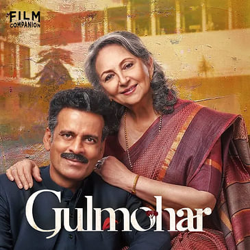 Gulmohar Movie Review by Anupama Chopra | Manoj Bajpayee, Sharmila Tagore | Film Companion