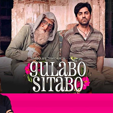 120: Gulabo Sitabo | Bollywood Movie Review by Anupama Chopra | Amitabh Bachchan | Ayushmann Khurrana