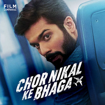 Chor Nikal Ke Bhaga Movie Review by Anupama Chopra | Film Companion