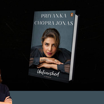 148: Unfinished Book Review by Anupama Chopra | Priyanka Chopra | Film Companion