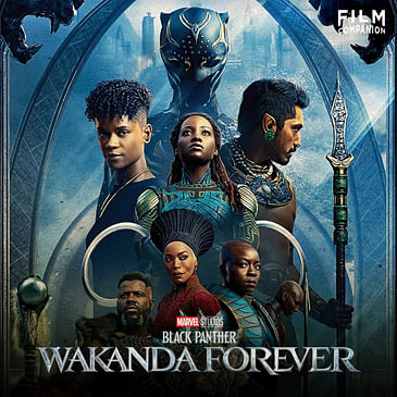 Black Panther: Wakanda Forever Movie Review | Chadwick Boseman | Ryan Coogler | Anupama Chopra | Film Companion