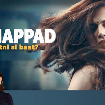 108: Thappad | Bollywood Movie Review by Anupama Chopra | Taapsee Pannu | Anubhav Sinha